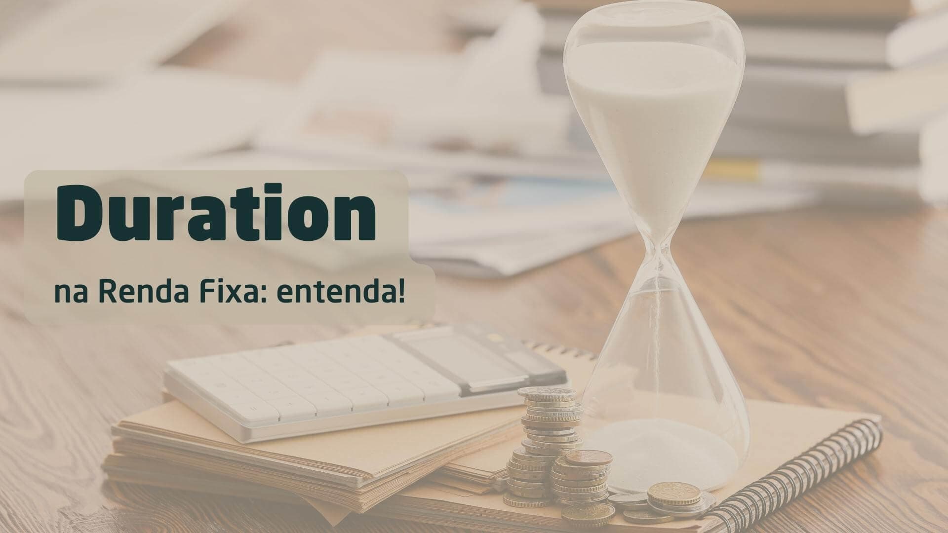 O que é Duration em Renda Fixa